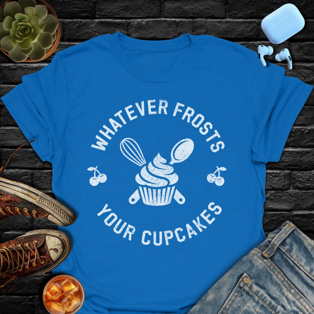 Whatever Frosts Your Cupcakes Tee