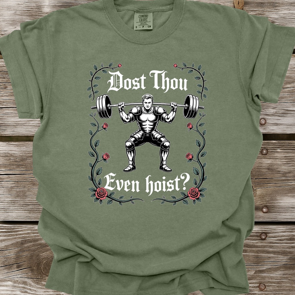 Dost Thou Even Hoist T-Shirt