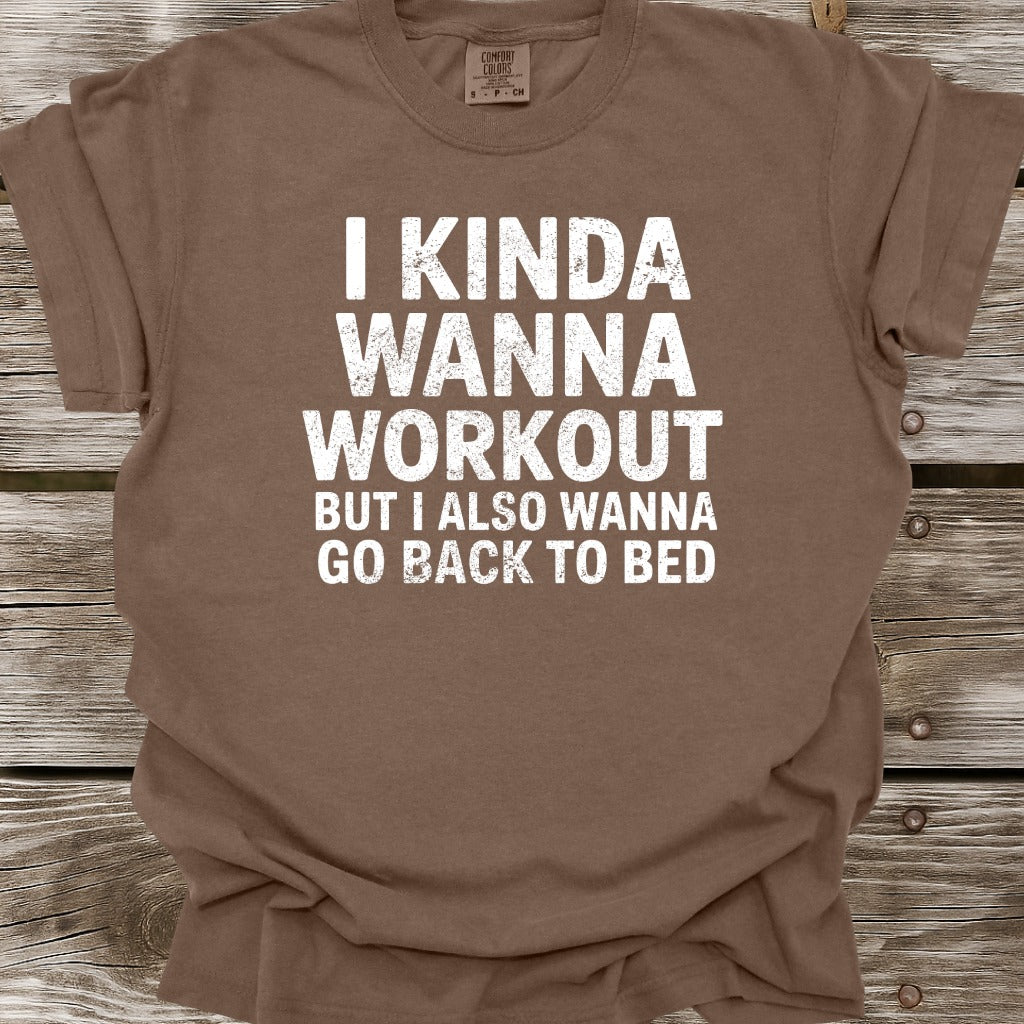 I Kinda Wanna Workout T-Shirt