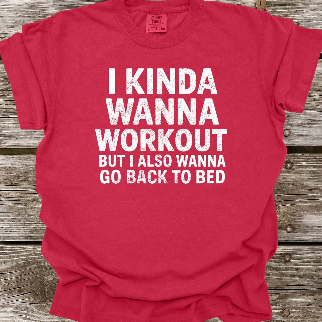 I Kinda Wanna Workout T-Shirt