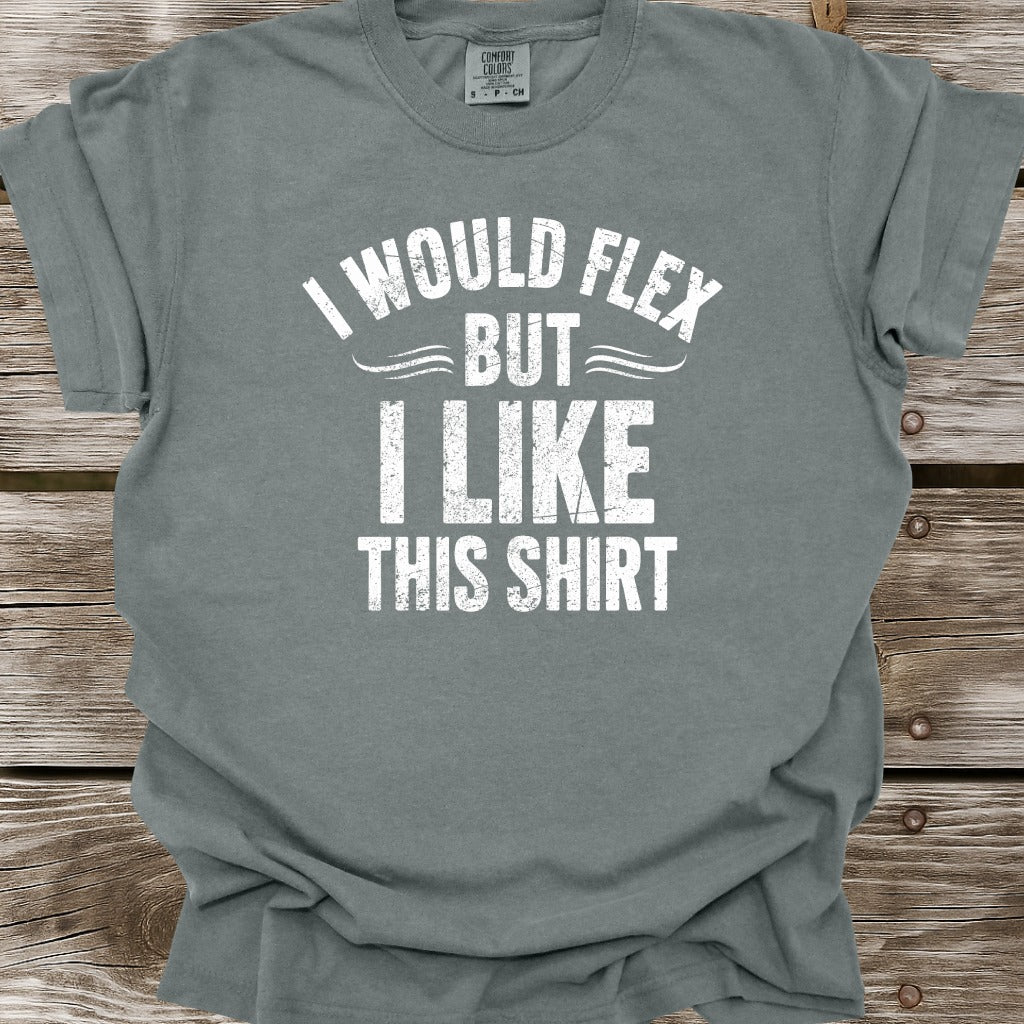 I Would Flex T-Shirt