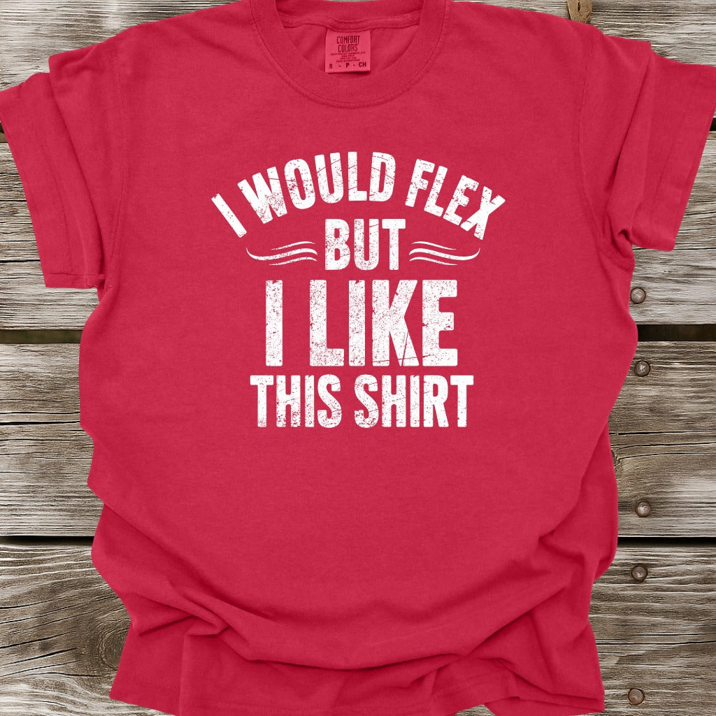 I Would Flex T-Shirt