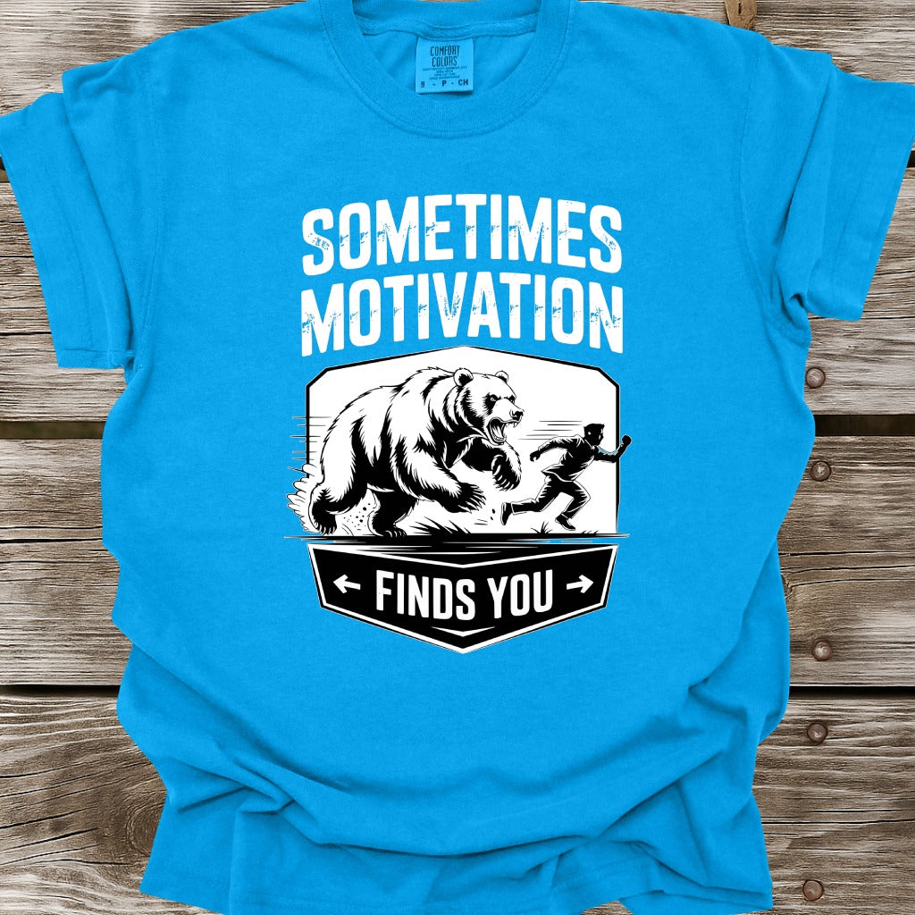 Sometimes Motivation Finds You T-Shirt