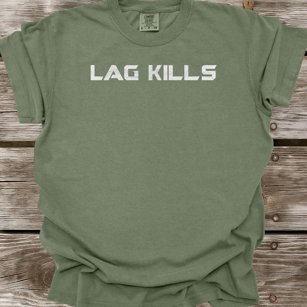 Lag Kills T-Shirt