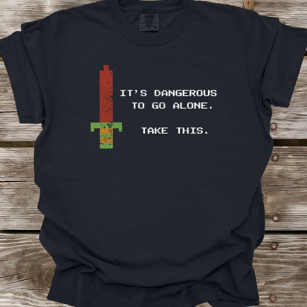 It's Dangerous To Go Alone T-Shirt