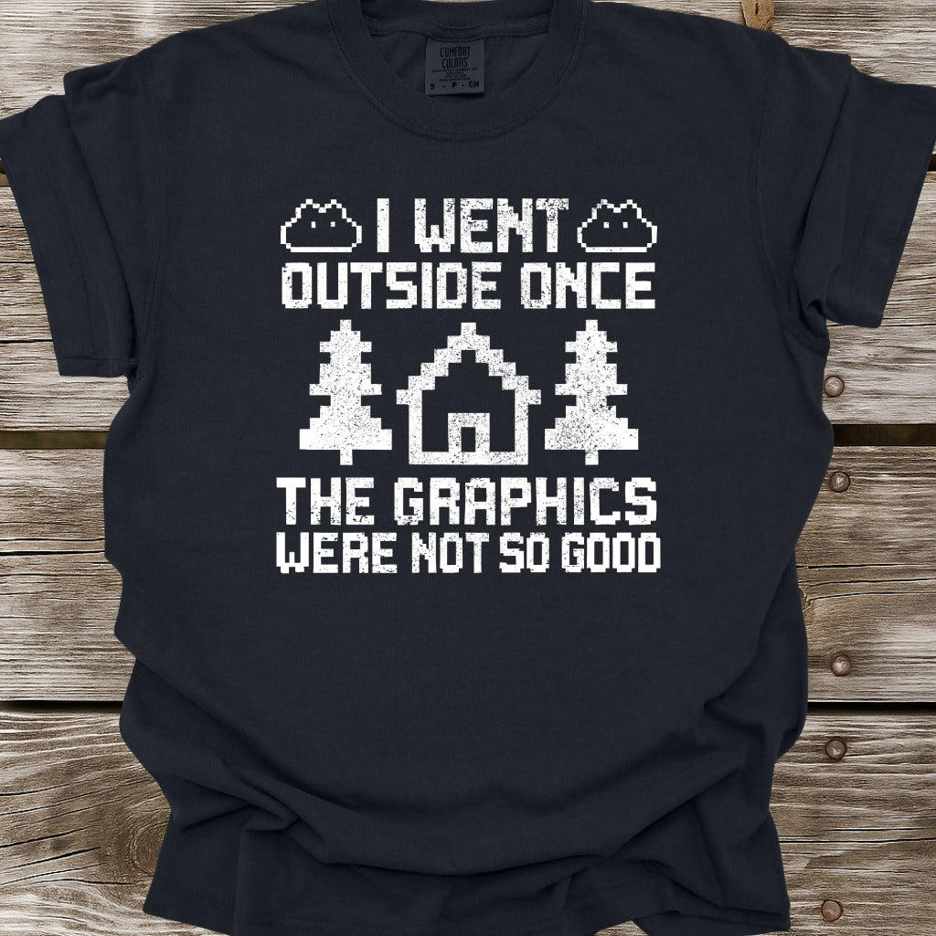 I Went Outside Once T-Shirt