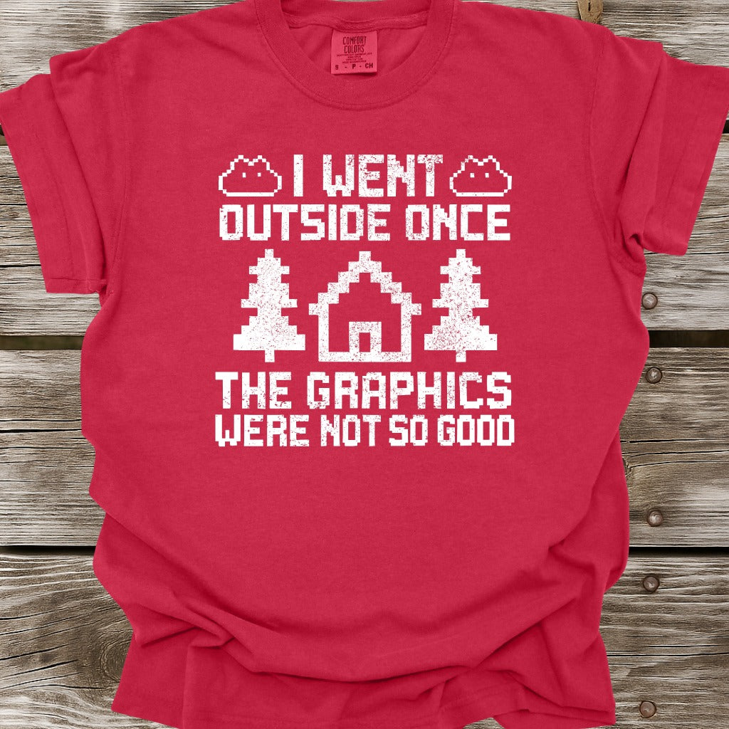 I Went Outside Once T-Shirt