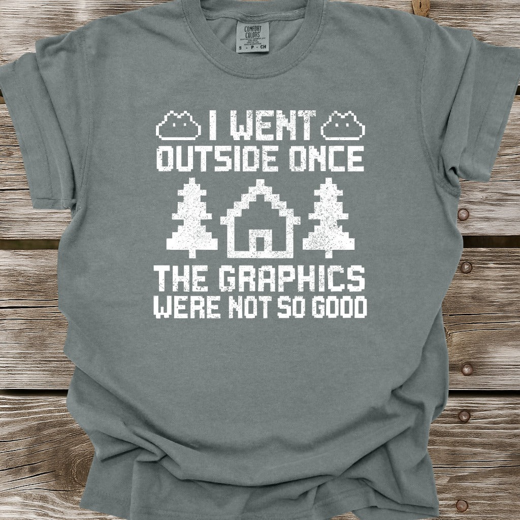 I Went Outside Once T-Shirt