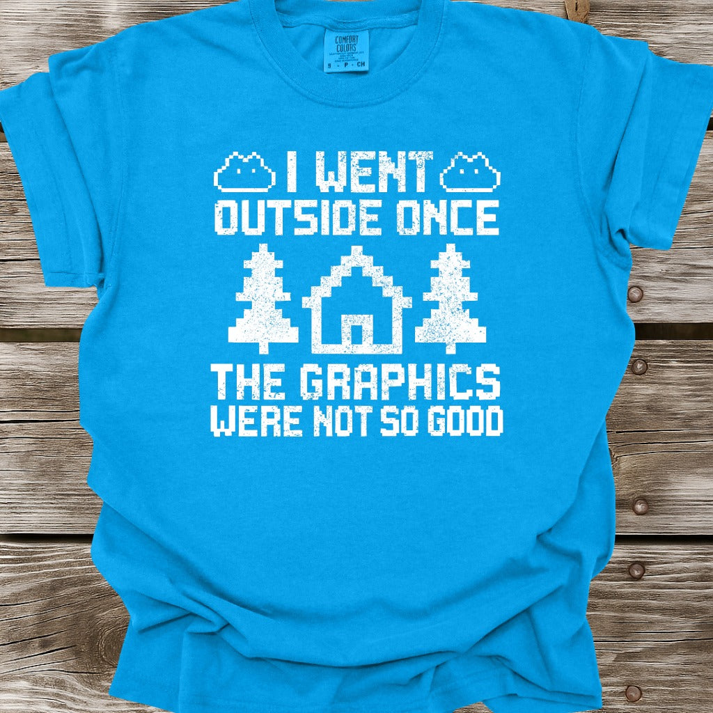 I Went Outside Once T-Shirt