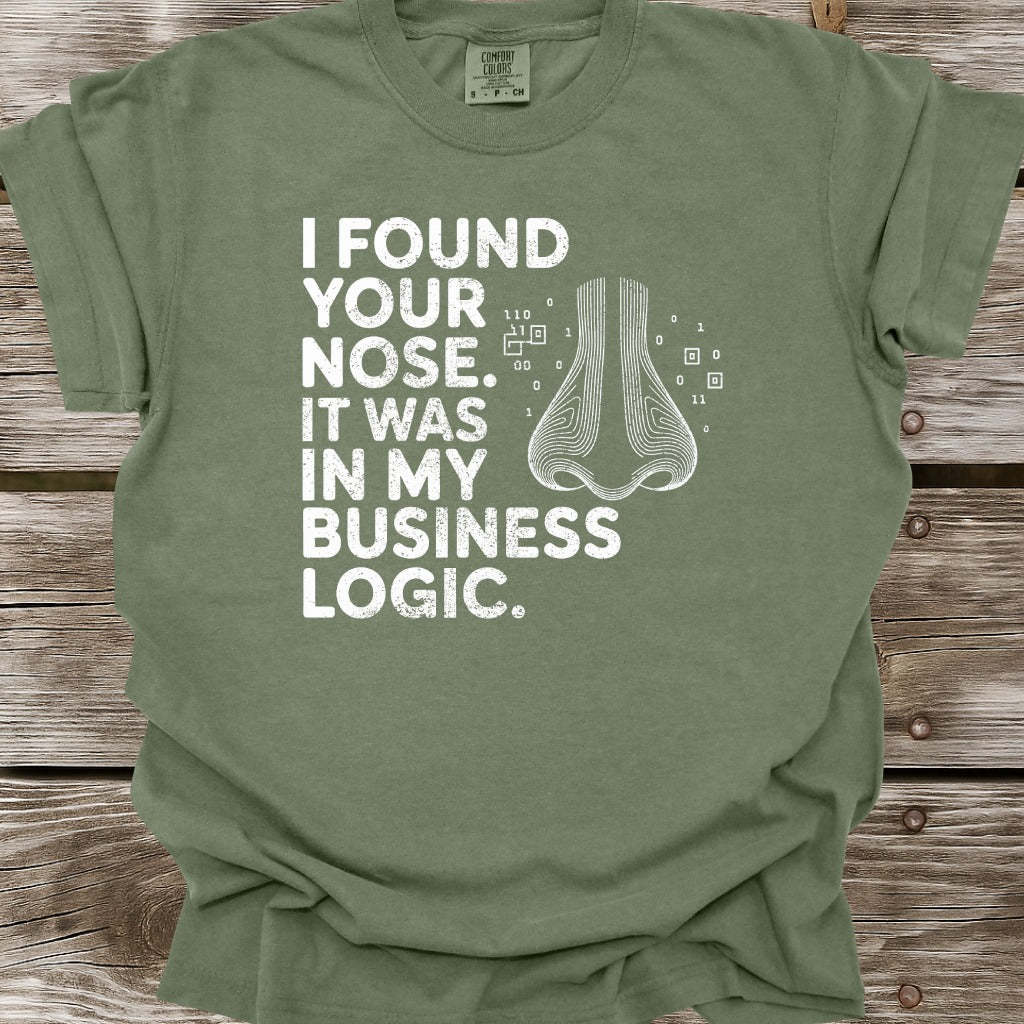I Found Your Nose T-Shirt