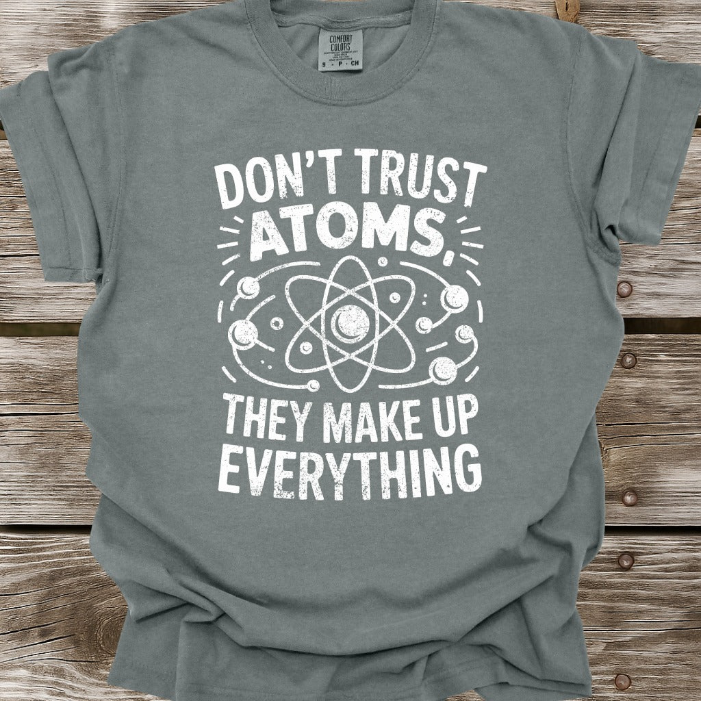Don't Trust Atoms T-Shirt