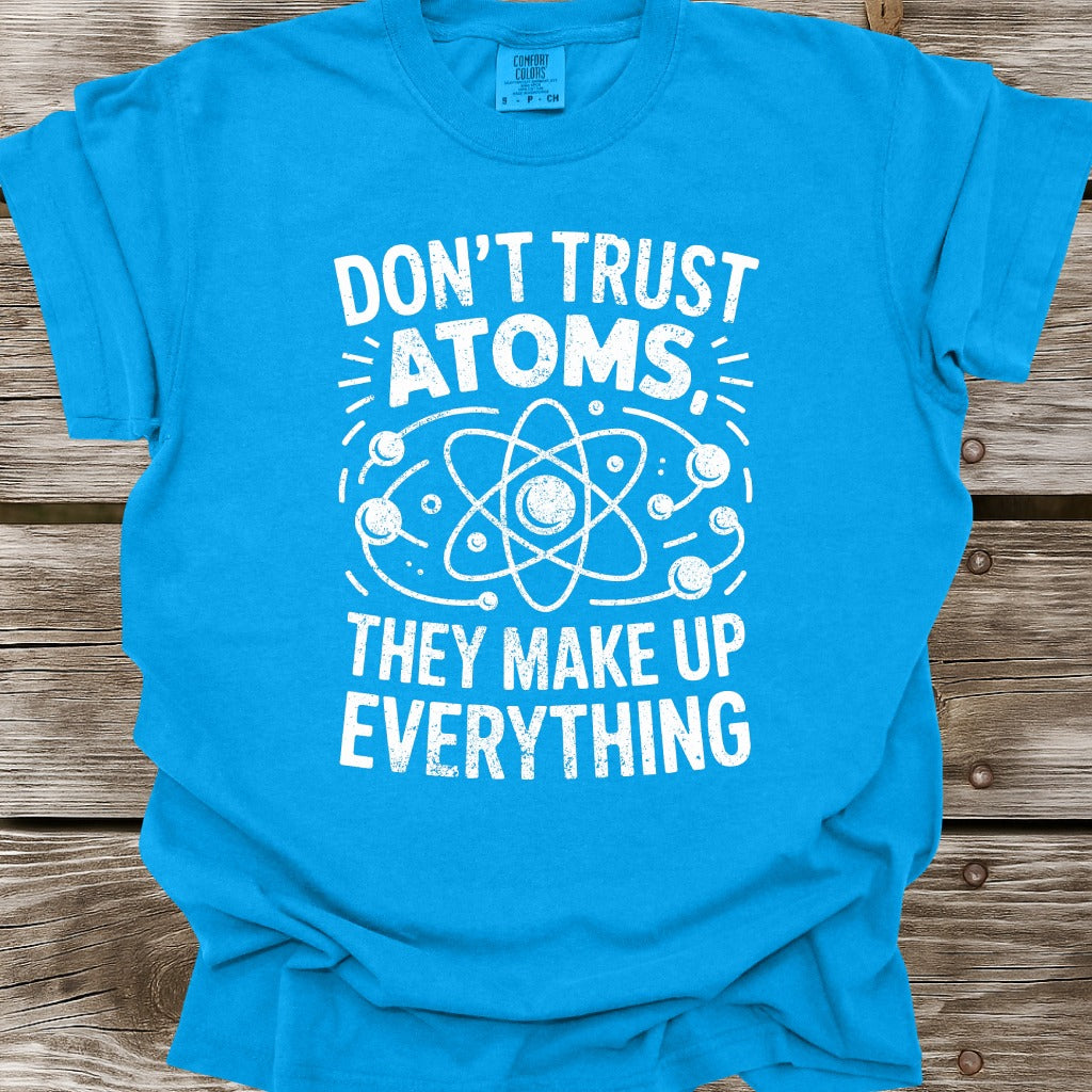 Don't Trust Atoms T-Shirt