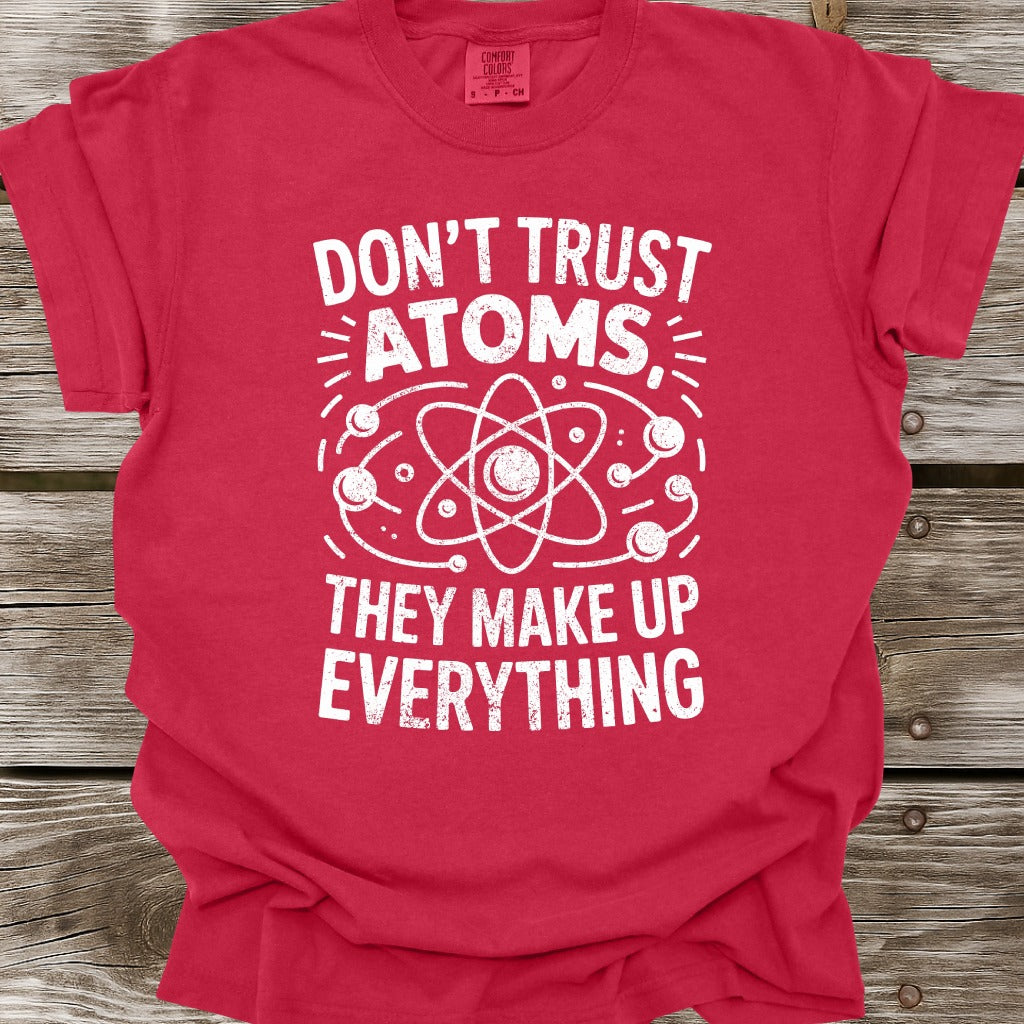 Don't Trust Atoms T-Shirt