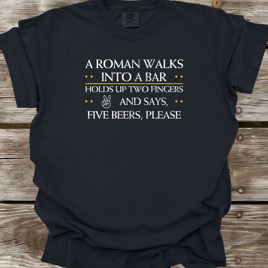 A Roman Walks Into A Bar T-Shirt