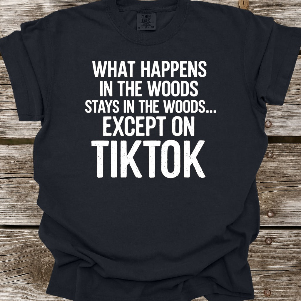 What Happens In The Woods T-Shirt