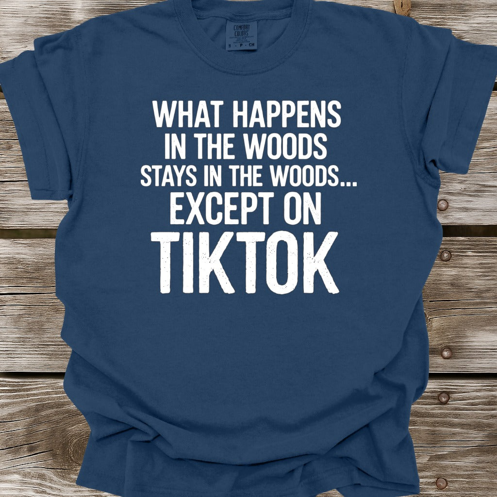 What Happens In The Woods T-Shirt