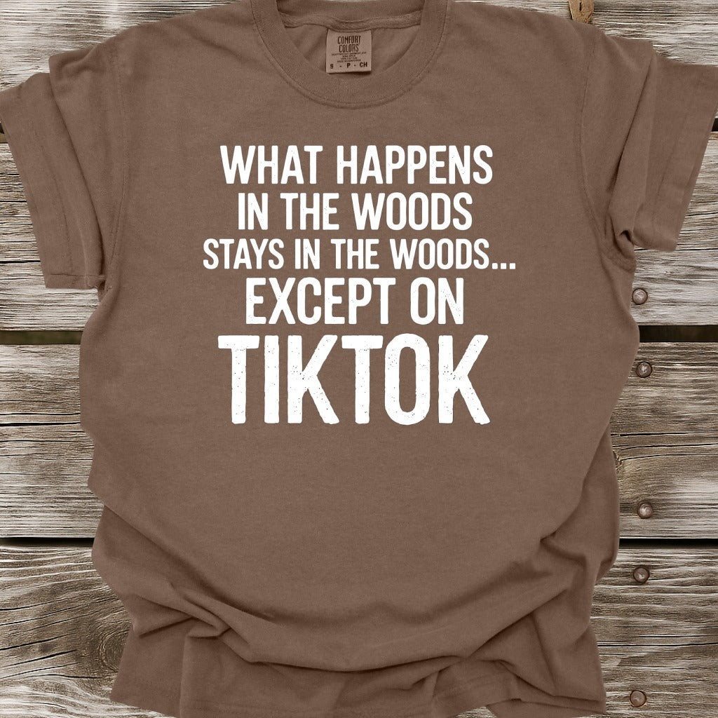 What Happens In The Woods T-Shirt