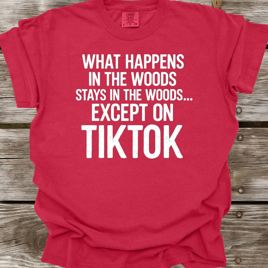What Happens In The Woods T-Shirt