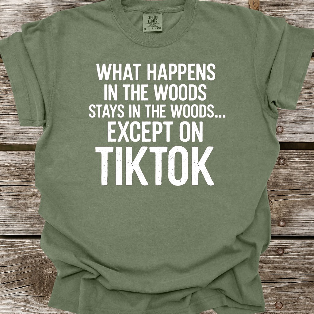 What Happens In The Woods T-Shirt