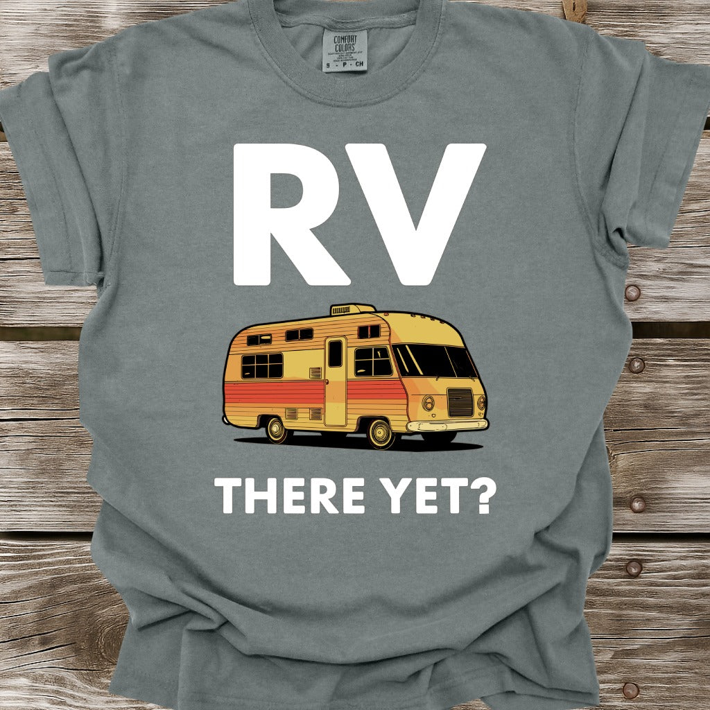 RV There Yet T-Shirt