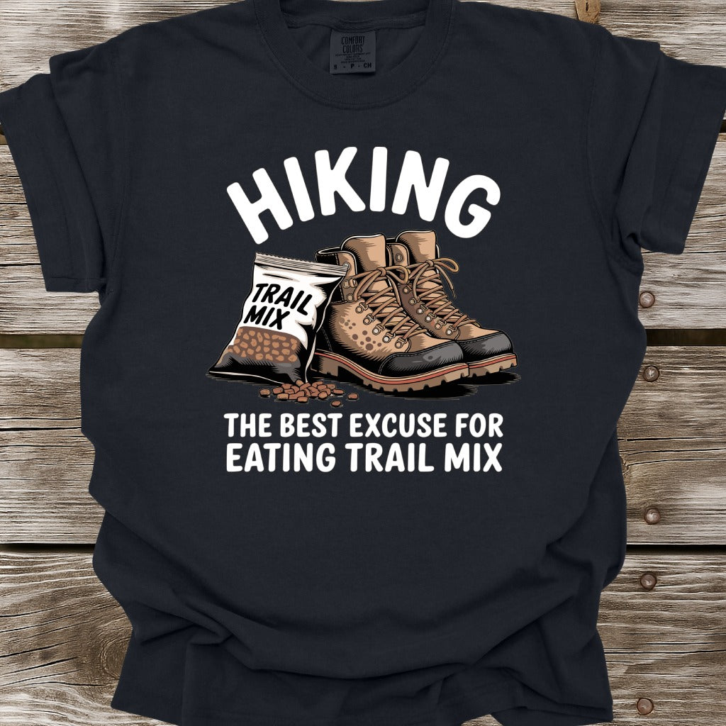 Hiking The Best Excuse For Eating Trail Mix T-Shirt