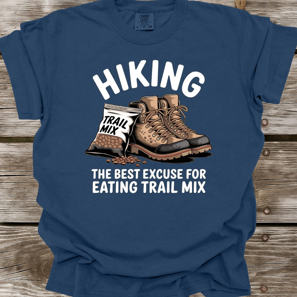 Hiking The Best Excuse For Eating Trail Mix T-Shirt