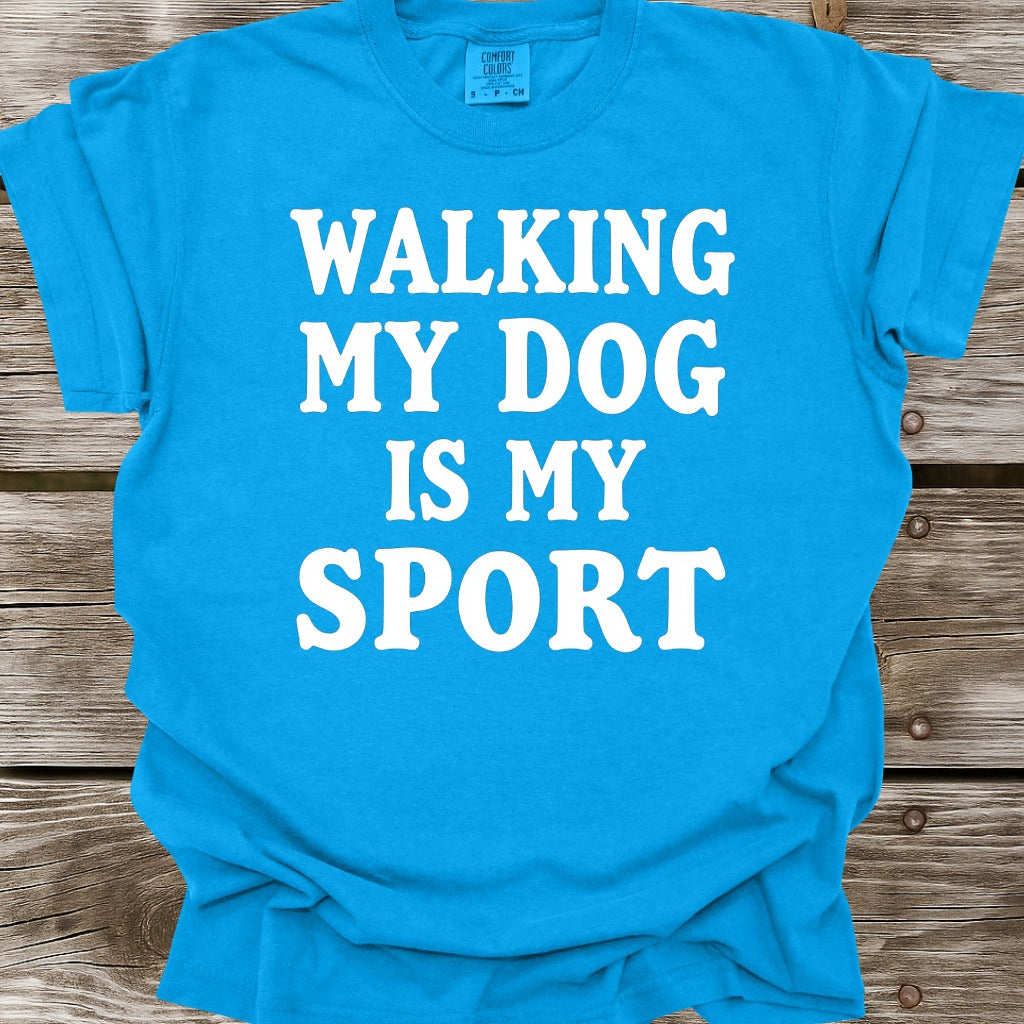 Walking My Dog Is My Sport T-Shirt