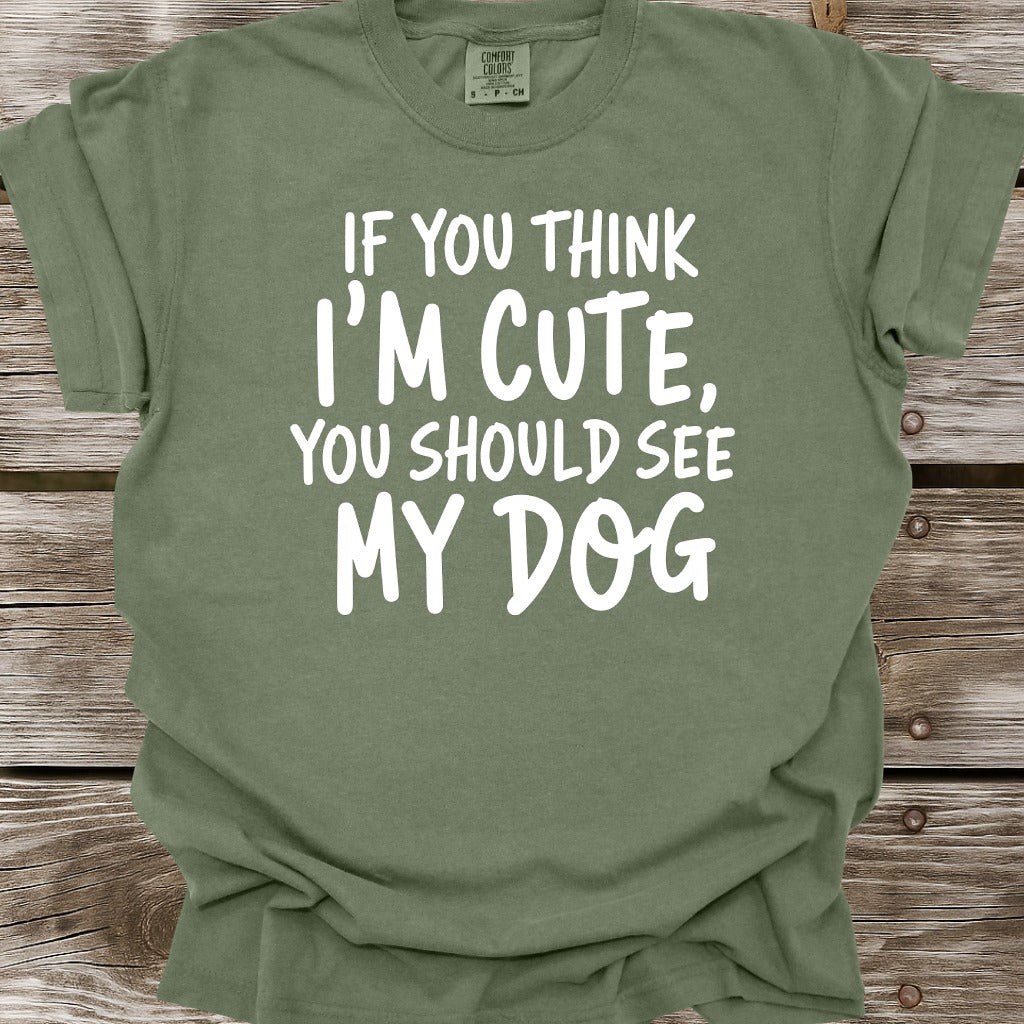 You Should See My Dog T-Shirt