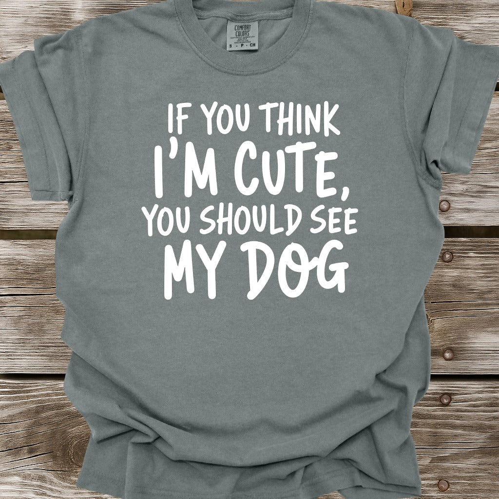 You Should See My Dog T-Shirt