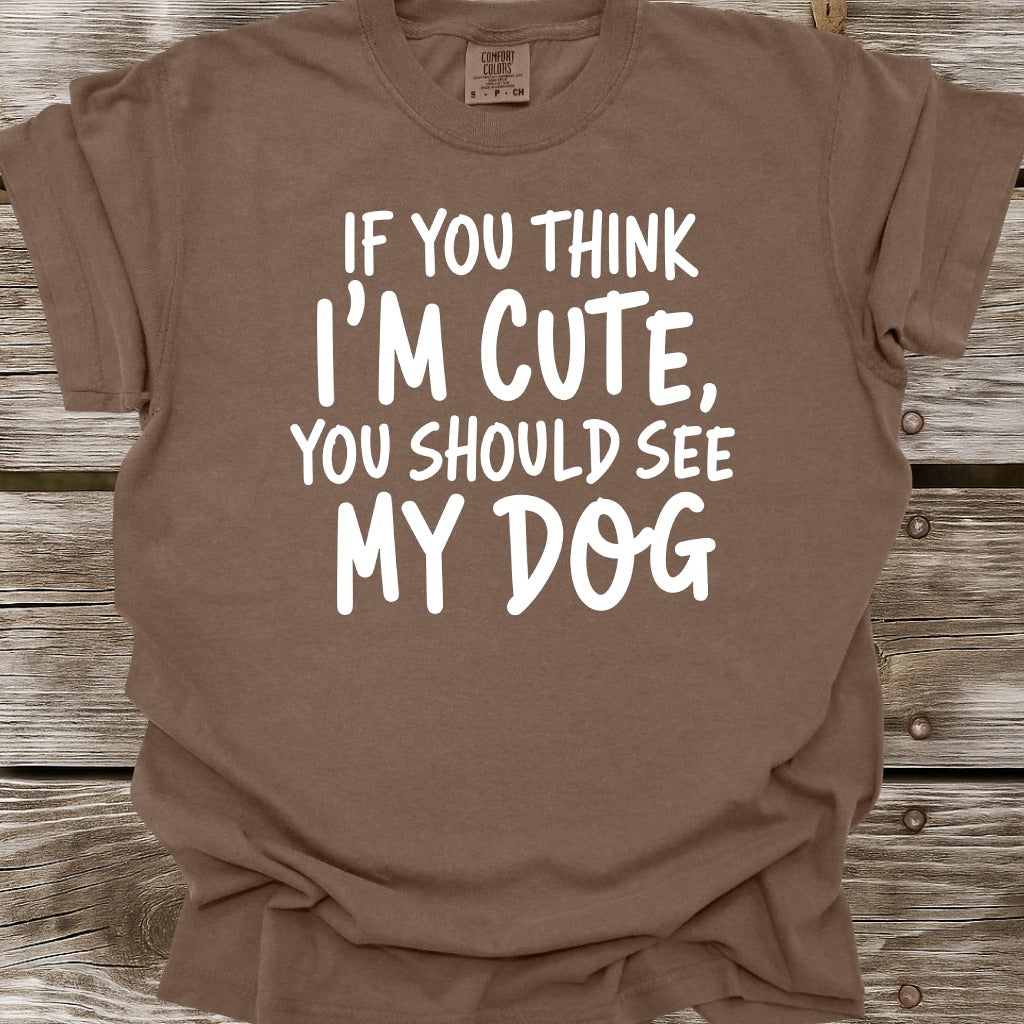 You Should See My Dog T-Shirt