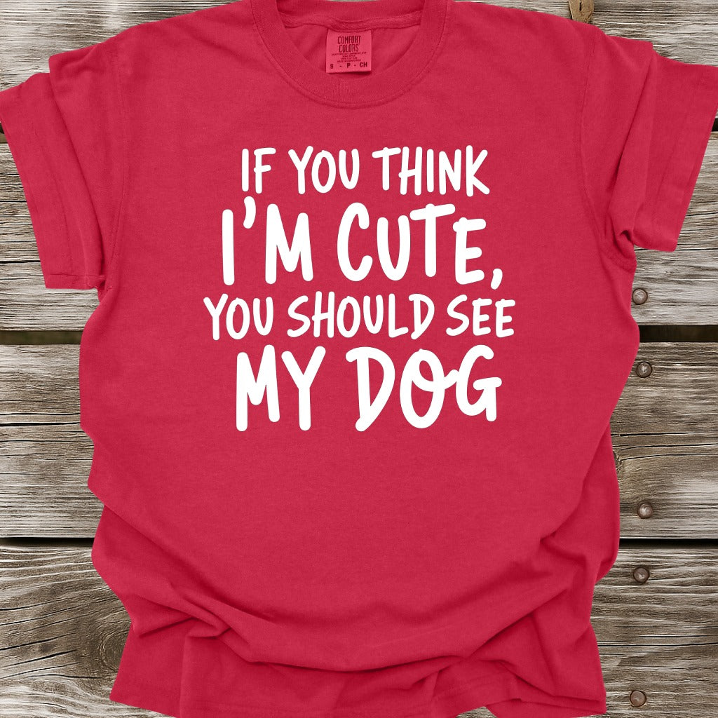 You Should See My Dog T-Shirt