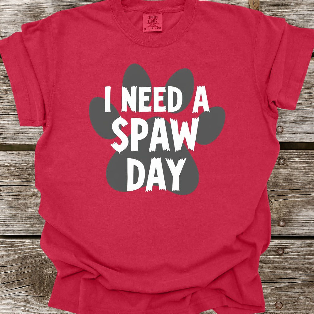I Need A Spaw Day T-Shirt
