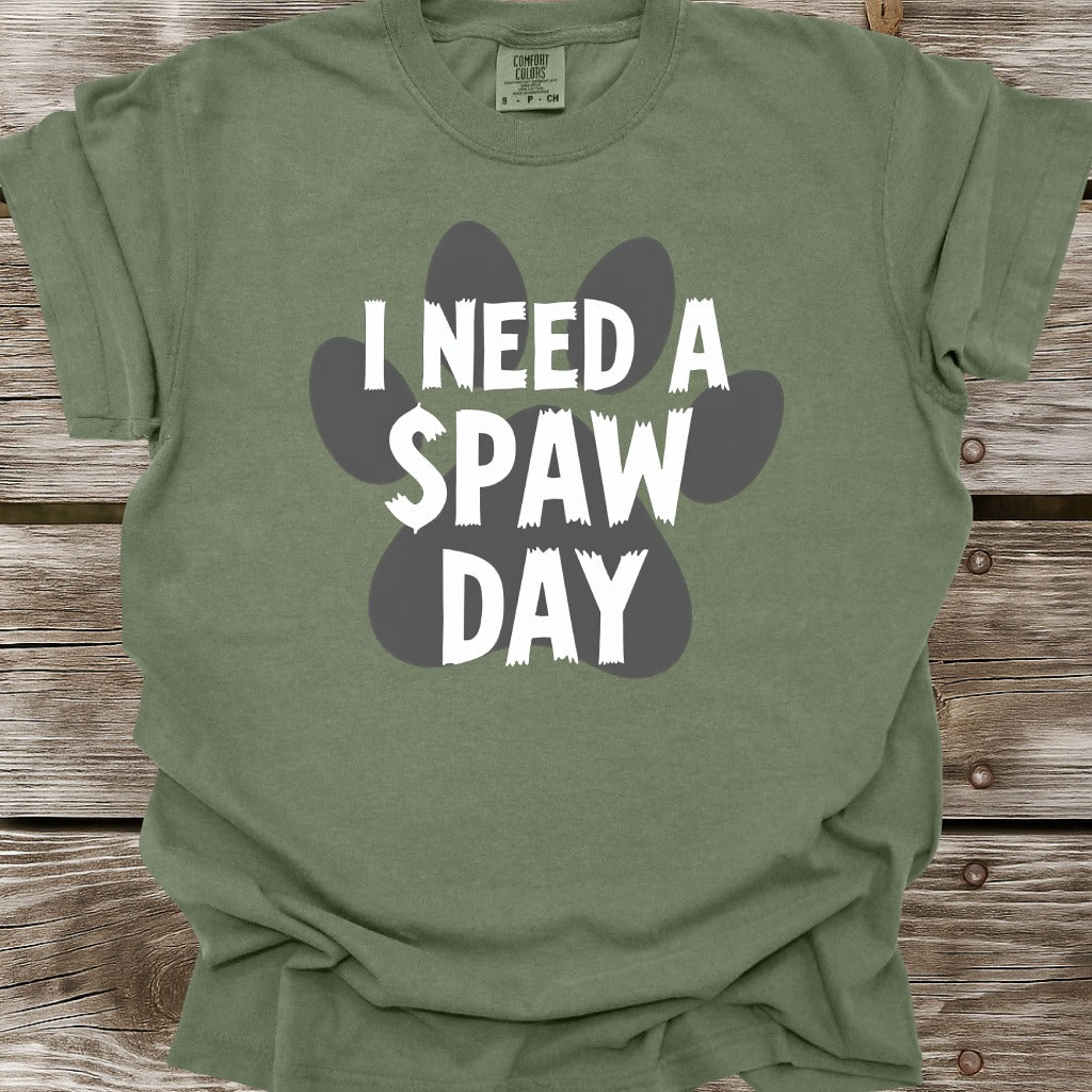 I Need A Spaw Day T-Shirt