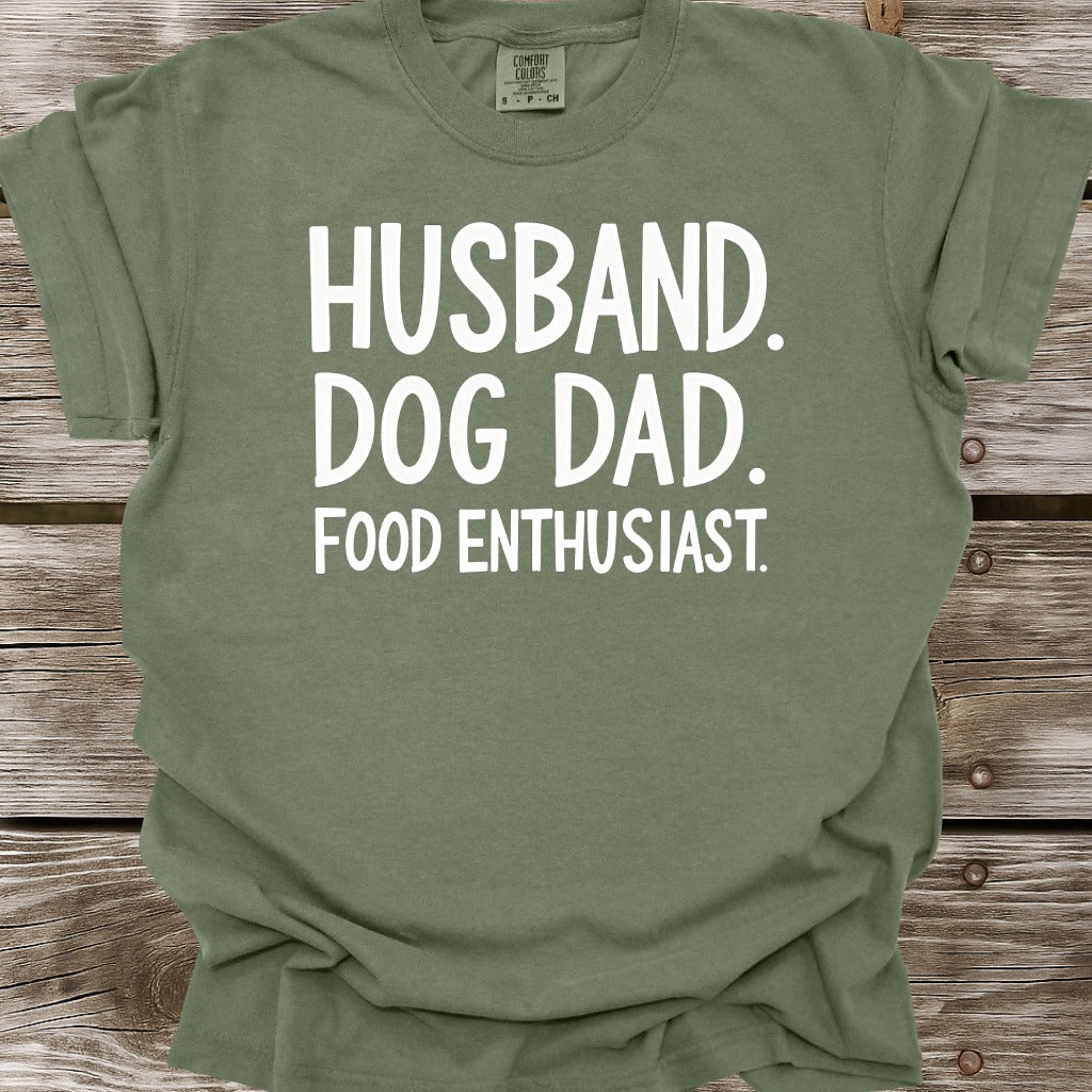 Husband, Dog Dad, Food Enthusiast T-Shirt
