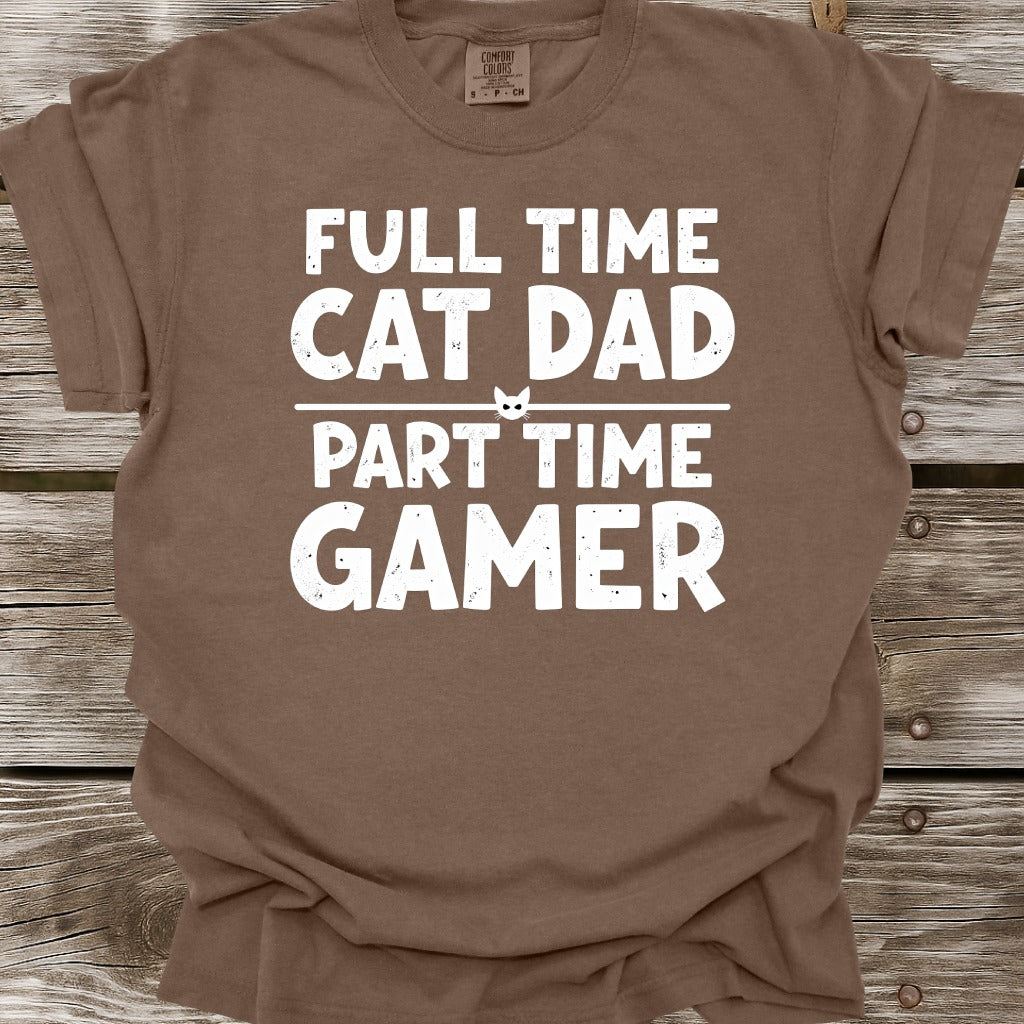 Full Time Cat Dad Part Time Gamer T-Shirt