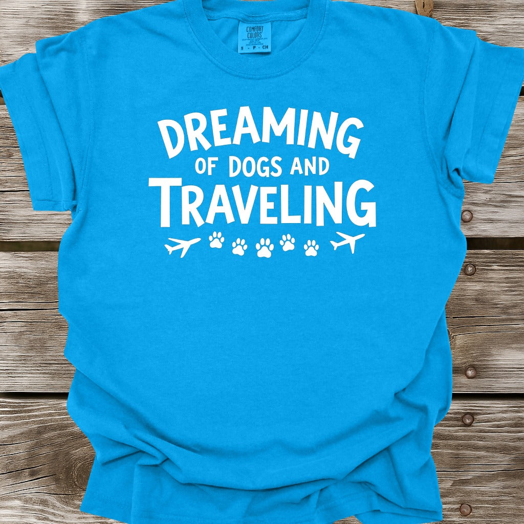 Dreaming Of Dogs And Traveling T-Shirt