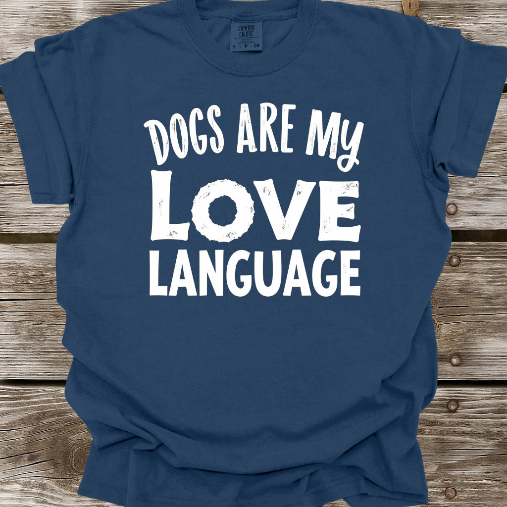 Dogs Are My Love Language T-Shirt