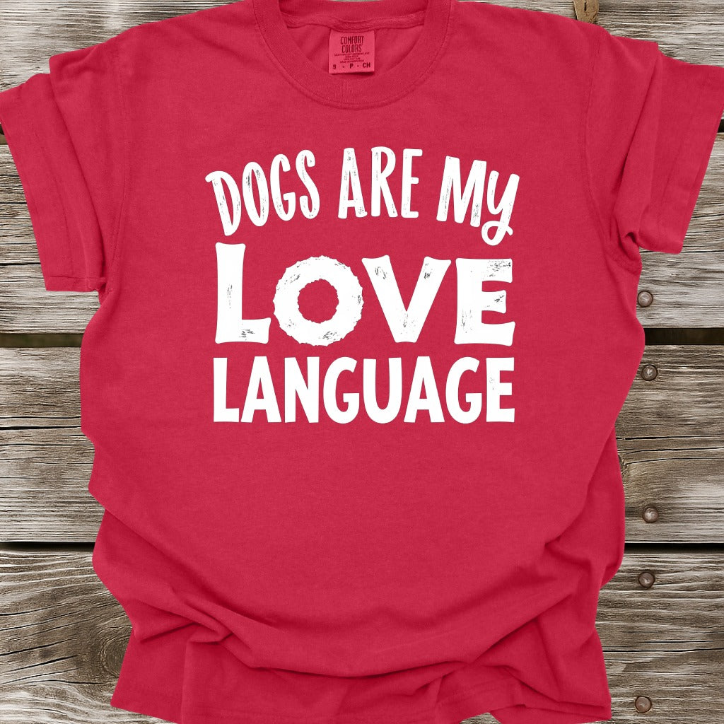 Dogs Are My Love Language T-Shirt