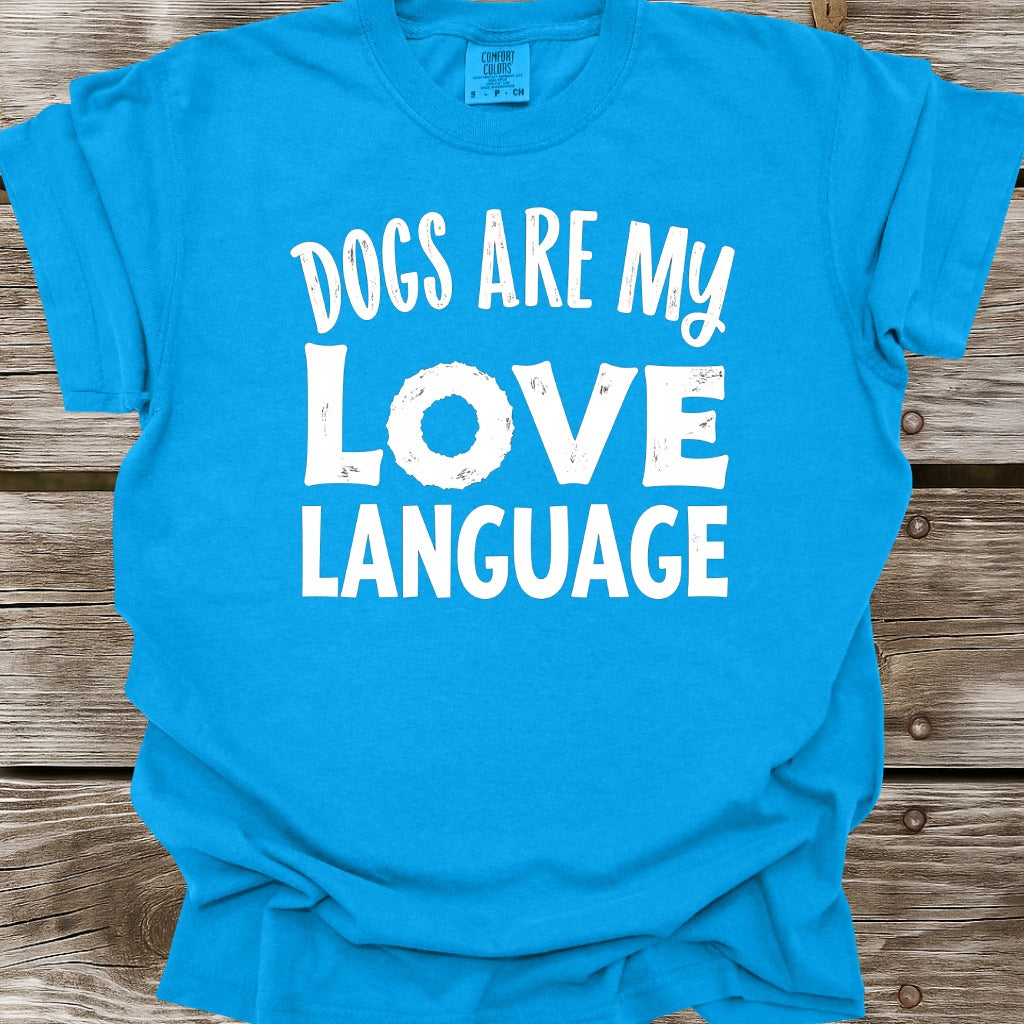 Dogs Are My Love Language T-Shirt