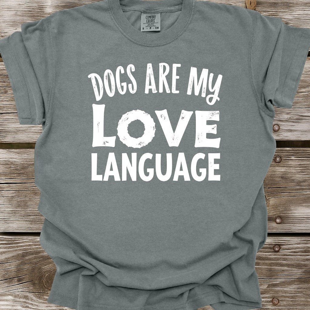 Dogs Are My Love Language T-Shirt