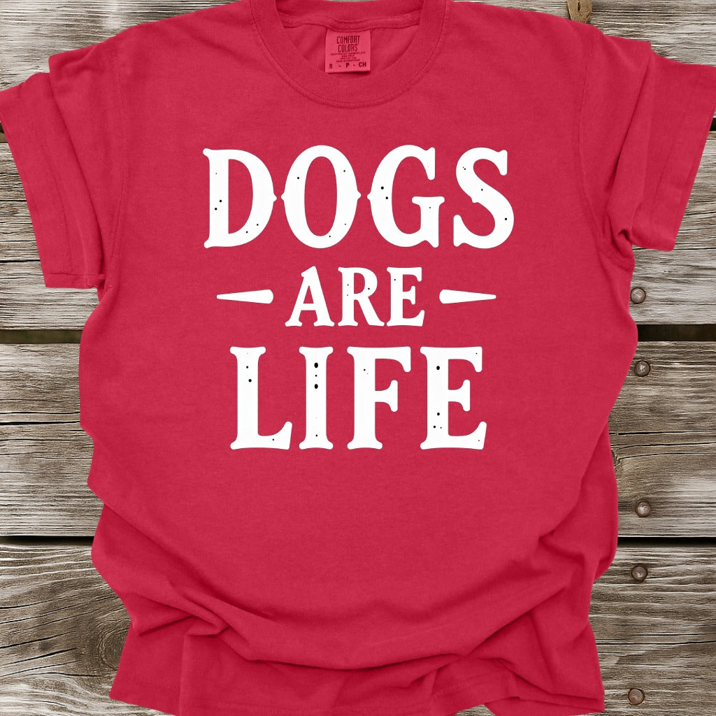 Dogs Are Life T-Shirt