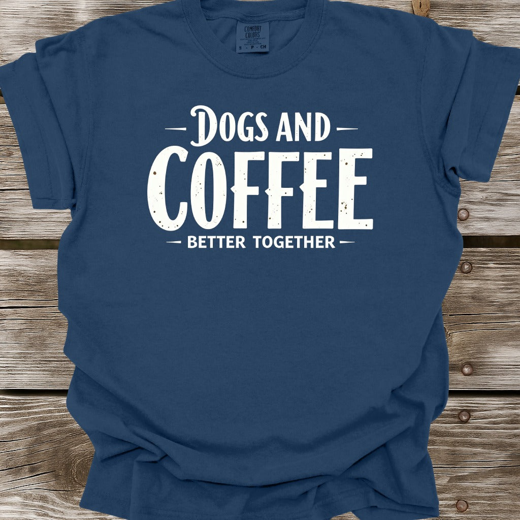 Dogs And Coffee Better Together T-Shirt