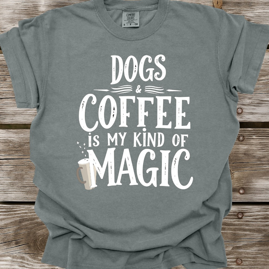 Dogs And Coffee Is My Kind Of Magic T-Shirt