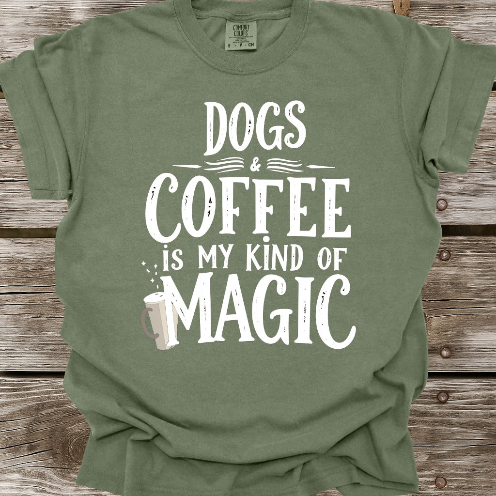 Dogs And Coffee Is My Kind Of Magic T-Shirt