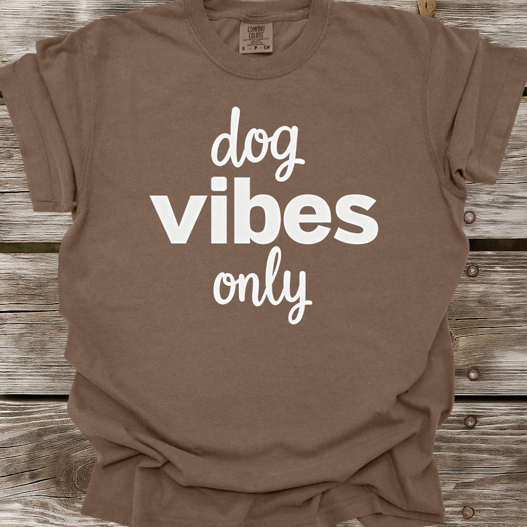 Dog Vibes Only T-Shirt