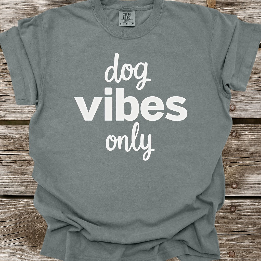 Dog Vibes Only T-Shirt