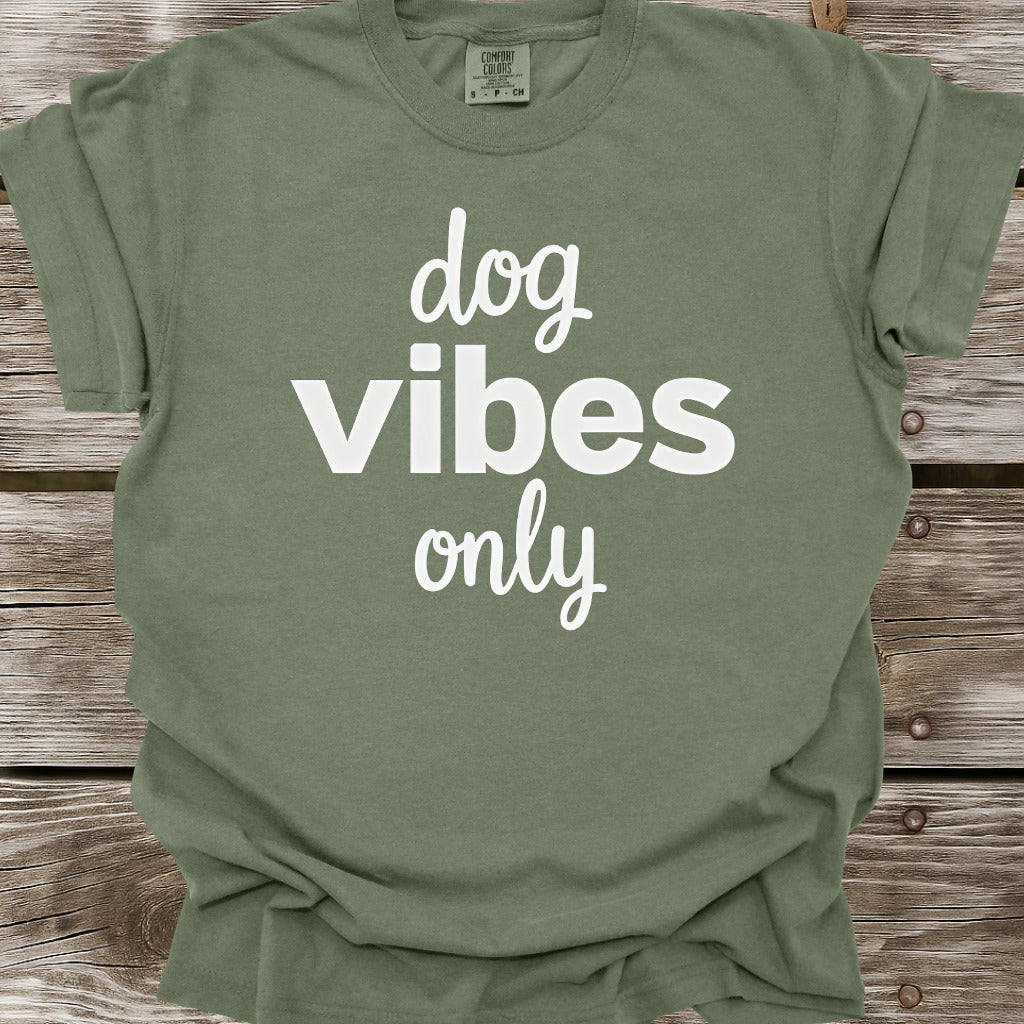 Dog Vibes Only T-Shirt