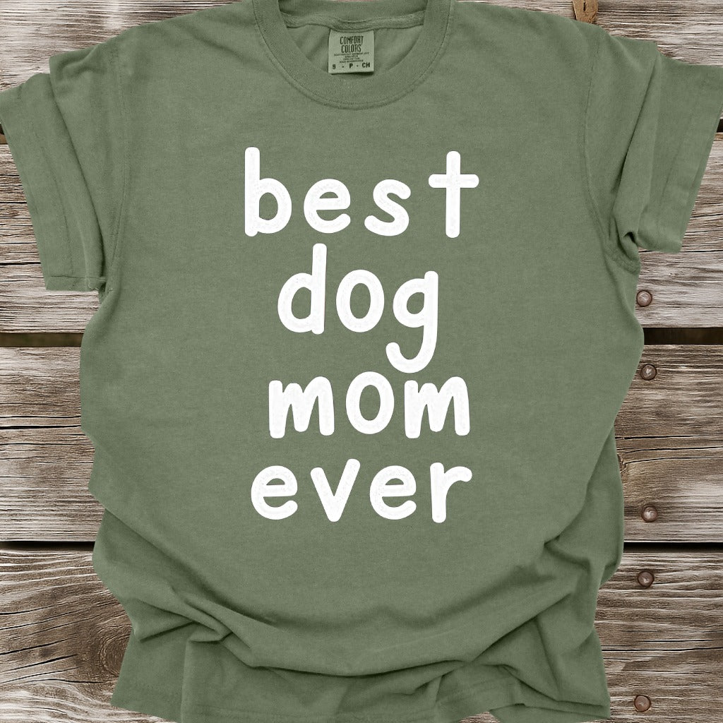 Best Dog Mom Ever T-Shirt