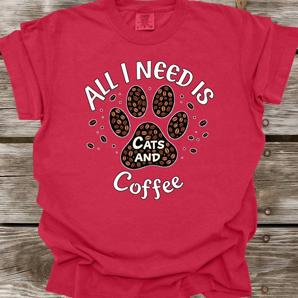 All I Need Is Cats And Coffee T-Shirt