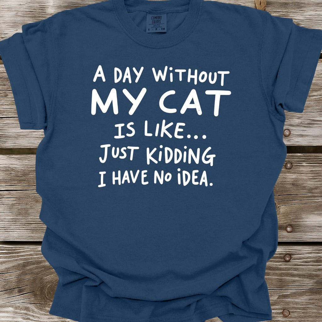 A Day Without My Cat T-Shirt